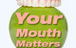 Your Mouth Matters - thumb 0